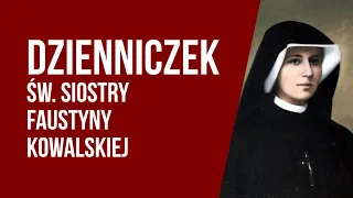 Dzienniczek świętej Siostry Faustyny Kowalskiej 15-22