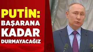 Rusya lideri Putin'den savaş açıklaması: Başarana kadar durmayacağız | A Haber