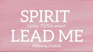 SPIRIT LEAD ME...(lyrics) - Hillsong United | TikTok sound 2023 | Chill MOOD