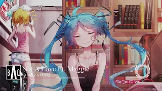 ╭Nightstyle╯- Not A Love Ft. Maggie [Cranky x BAQ]