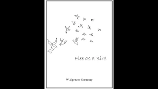 Flee as a Bird - W. Spencer Germany