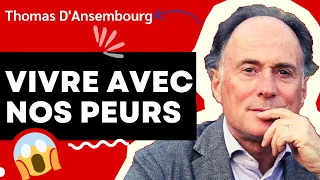 Thomas d'Ansembourg : Vivre avec nos peurs - Communication Non Violente #cnv