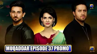 Muqaddar - Episode 37 Teaser - 19th October 2020 - HAR PAL GEO Drama | P4promo