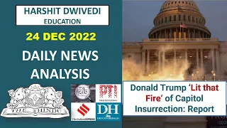 24 December 2022 - Daily Current Affair/News Analysis by Harshit Dwivedi.