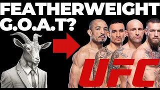 Who is the BEST UFC FEATHERWEIGHT of ALL TIME?! (Episode 53)