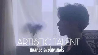 [ Artistic Talent Subliminal ]