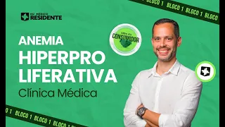 Anemia Hiperproliferativa - Introdução | Aula 1 - Clínica Médica (Degustação)