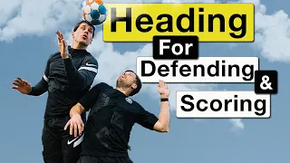 Mastering Heading the Ball | Scoring and Defending With Your Head feat. @AFE_football