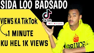 SIDA LOO BADSADO VIEWS KA TIKTOK?.[ Step by Step ]