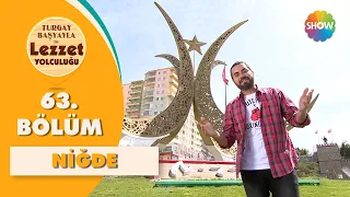 Turgay Başyayla ile Lezzet Yolculuğu 63. Bölüm | Niğde