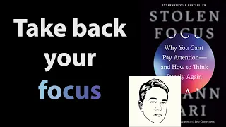 STOLEN FOCUS by Johann Hari | Core Message