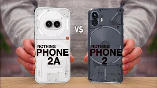 Nothing Phone 2a Vs Nothing Phone 2 Full Comparison