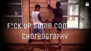 F*ck Up Some Commas Choreography