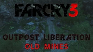 Far Cry 3 - Outpost Liberation - Old Mines