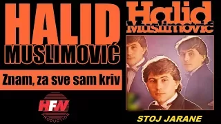 Halid Muslimovic - Znam, za sve sam kriv - (Audio 1983) HD