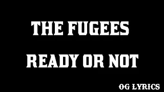 The Fugees – Ready Or Not(lyrics)