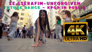 LE SSERAFIM - UNFORGIVEN - KPOP IN PUBLIC 4K  - FUTURE DANCE
