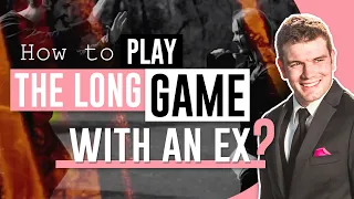 How To Play The Long Game With An Ex