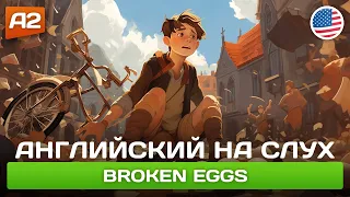 Broken Eggs - Смешная история на английском языке 🎧 Английский на слух (А2)