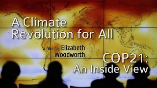 A Climate Revolution for All:  COP21 – An Inside View (FULL VERSION)