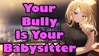 Your Bully Is Your Babysitter [F4M] [Enemies To Lovers] [ASMR]