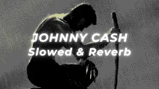 Johnny Cash - Hurt (Slowed and Reverb)