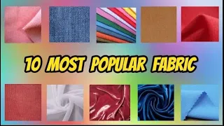 10 Most Popular Fabrics and Their Properties and Uses