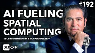 Artificial Intelligence, Spatial Computing & AI Automation - Evan Gappelberg