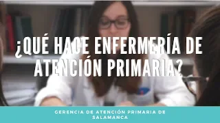 ¿Qué hace Enfermería de Atención Primaria?  | Residentes EFyC | UDM Salamanca |