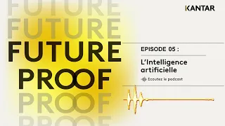 Future Proof France | 05. Pierre Bordage, Kantar et l'IA