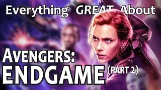 Everything GREAT About Avengers: Endgame! (Part 2)