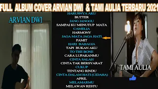 FULL ALBUM - COVER - ARVIAN DWI & TAMI AULIA - TERBARU 2021 (full album)