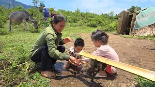 Nỗi Buồn của người mẹ. Hoàn thiện máng nước sạch về ngôi nhà nhỏ.- Lý Tiểu Ánh.