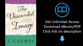 Download The Discarded Image: An Introduction to Medieval and Renaissance Literature PDF