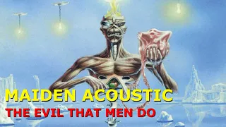 The Evil That Men Do - Maiden Acoustic (Sergio Faga & Tito Falaschi)