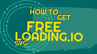 HOW TO GET FREE LOADING.IO SVG