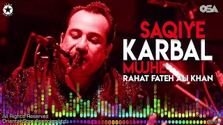 Saqiye Karbal Mujhe | Rahat Fateh Ali Khan | complete full version | OSA Worldwide