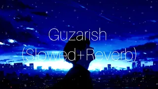 Guzarish (Slowed+Reverb) | Ghajini | Sloverblyrics