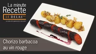 La Minute Recette Le Delas - Chorizo Barbacoa à cuire au vin rouge