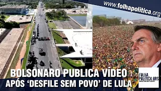 Após ‘desfile sem povo’ de Lula, Bolsonaro publica vídeo lembrando 7 de setembro em seu governo
