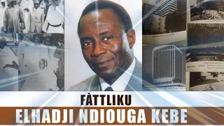 #Fàttaliku: Kan mooy El Hadji Ndiouga Kébé ???