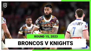 Brisbane Broncos v Newcastle Knights | NRL Round 15 | Full Match Replay