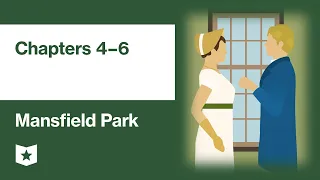 Mansfield Park by Jane Austen | Chapters 4–6 (Volume 1, Chapters 4–6)