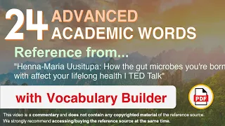 24 Advanced Academic Words Ref from "How the gut microbes you're [...] your lifelong health, TED"