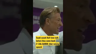 Saudi Coach Half time Inspiring speech to players at Argentina match