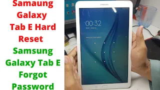 Samaung Galaxy Tab E Hard Reset - samsung galaxy tab e forgot password -how to reset samsung tab e