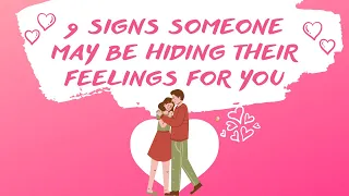 9 Signs Someone May Be Hiding Their Feelings For You