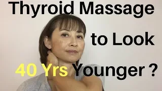 Thyroid Massage to Look 40 Years Younger?
