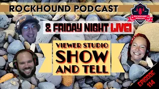 Rockhound Podcast & Friday Night LIVE!: Viewer Studios Show and Tell!