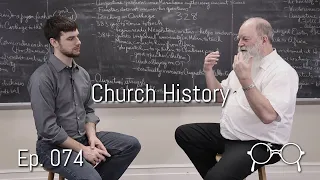 Why Study Church History? — Stephen Russell — Ep. 074